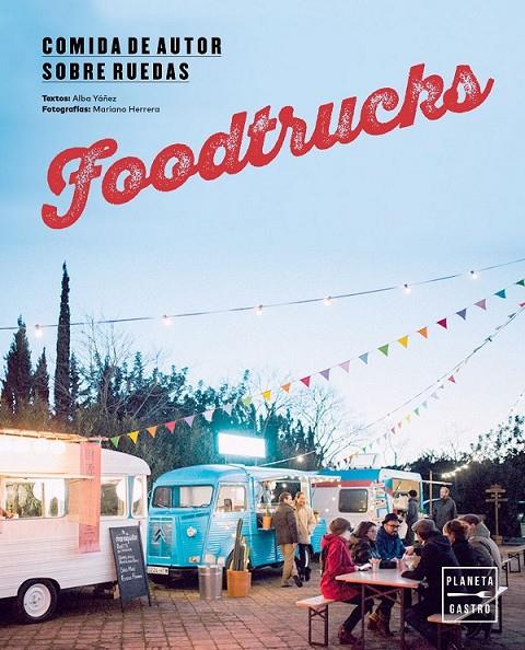 Foodtrucks | 9788408157434 | Alba Yáñez López | Librería Castillón - Comprar libros online Aragón, Barbastro