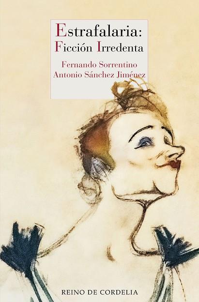 Estrafalaria: Ficción irredenta | 9788419124197 | Sánchez Jiménez, Antonio / Sorrentino, Fernando | Librería Castillón - Comprar libros online Aragón, Barbastro