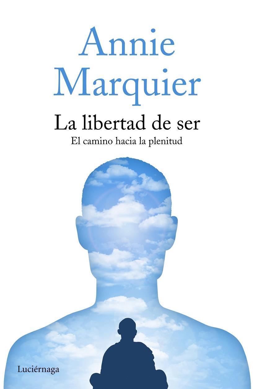 La libertad de ser | 9788416694419 | Marquier, Annie | Librería Castillón - Comprar libros online Aragón, Barbastro
