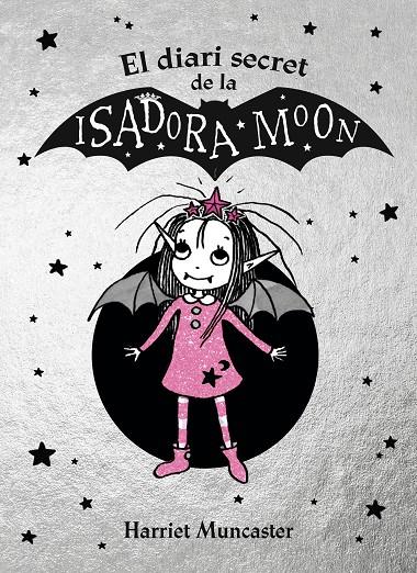 El diari secret de la Isadora Moon (La Isadora Moon) | 9788420452937 | Muncaster, Harriet | Librería Castillón - Comprar libros online Aragón, Barbastro