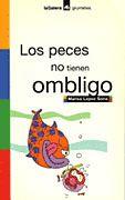 PECES NO TIENEN OMBLIGO, LOS (GRUMETES) | 9788424686505 | LOPEZ SORIA, MARISA | Librería Castillón - Comprar libros online Aragón, Barbastro