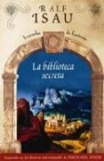 BIBLIOTECA SECRETA, LA | 9788466619707 | ISAU, RALF | Librería Castillón - Comprar libros online Aragón, Barbastro