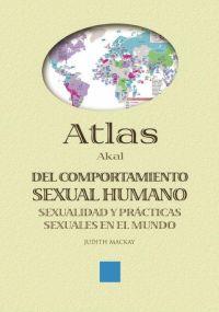 ATLAS AKAL DEL COMPORTAMIENTO SEXUAL HUMANO : SEXUALIDAD Y P | 9788446014126 | MACKAY, JUDITH | Librería Castillón - Comprar libros online Aragón, Barbastro