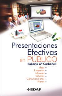 PRESENTACIONES EFECTIVAS EN PUBLICO | 9788441417540 | GARCIA CARBONELL, ROBERTO | Librería Castillón - Comprar libros online Aragón, Barbastro