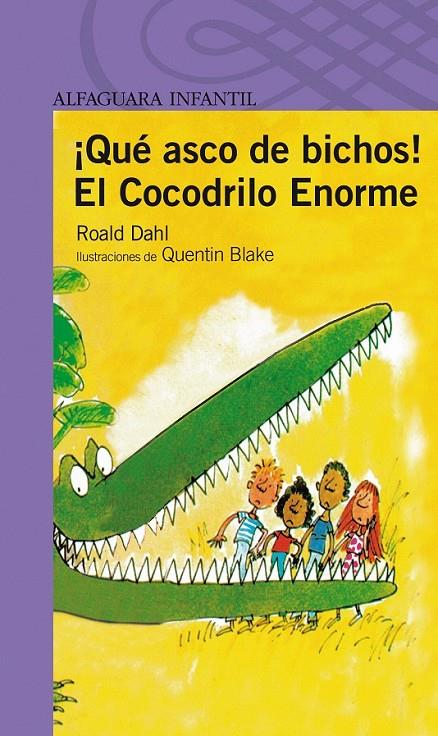 QUE ASCO DE BICHOS! EL COCODRILO ENORME (PROXIMA PARADA) | 9788420448541 | DAHL, ROALD | Librería Castillón - Comprar libros online Aragón, Barbastro