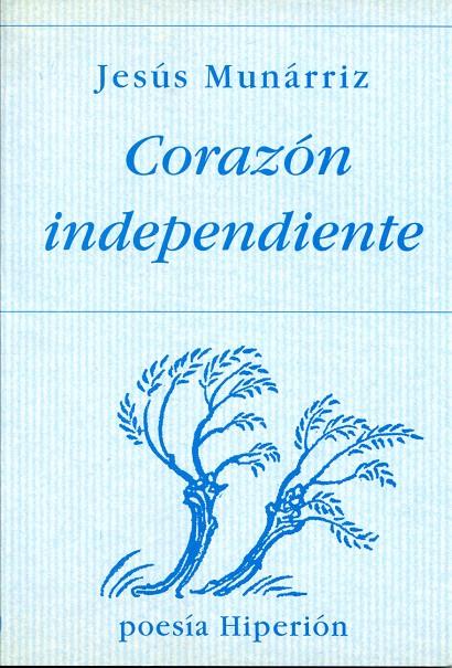 CORAZON INDEPENDIENTE | 9788475175478 | MUNARRIZ, JESUS | Librería Castillón - Comprar libros online Aragón, Barbastro