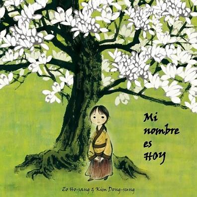 MI NOMBRE ES HOY | 9788493781477 | HO SANG, ZO; DONG-SUNG, KIM | Librería Castillón - Comprar libros online Aragón, Barbastro