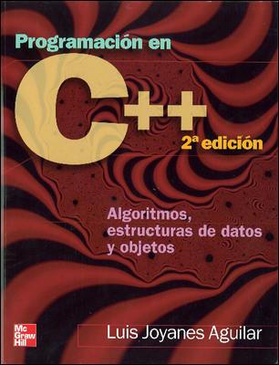 PROGRAMACIÓN EN C++ : ALGORITMOS ESTRUCTURAS DE DATOS Y OBJETOS | 9788448146450 | JOYANES AGUILAR, LUIS | Librería Castillón - Comprar libros online Aragón, Barbastro