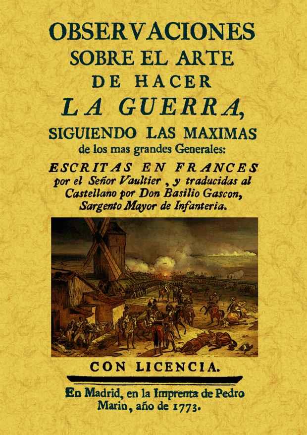 Observaciones sobre el arte de hacer la guerra siguiendo las máximas de los más | 9788490011737 | Vaultier | Librería Castillón - Comprar libros online Aragón, Barbastro