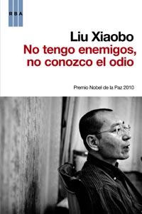 NO TENGO ENEMIGOS, NO CONOZCO EL ODIO | 9788490060803 | XIAOBO, LIU | Librería Castillón - Comprar libros online Aragón, Barbastro