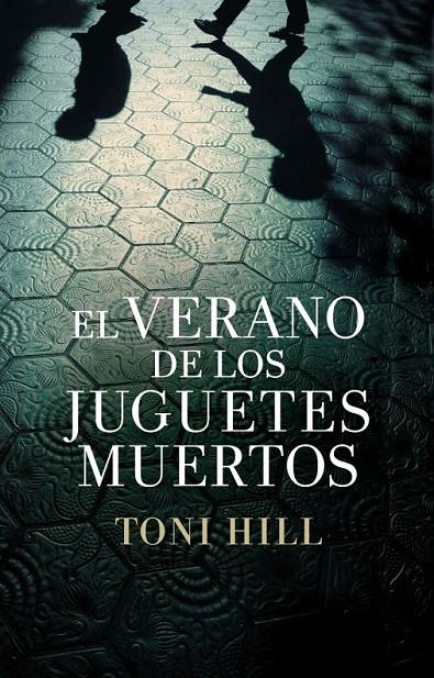 VERANO DE LOS JUGUETES MUERTOS, EL | 9788425347832 | HILL, TONI | Librería Castillón - Comprar libros online Aragón, Barbastro