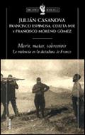 MORIR, MATAR, SOBREVIVIR | 9788484325062 | CASANOVA, JULIAN | Librería Castillón - Comprar libros online Aragón, Barbastro