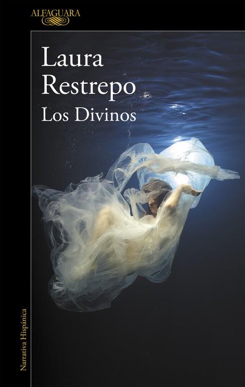 Los Divinos | 9788420432687 | Laura Restrepo | Librería Castillón - Comprar libros online Aragón, Barbastro