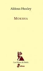 MOKSHA | 9788435027199 | HUXLEY, ALDOUS | Librería Castillón - Comprar libros online Aragón, Barbastro