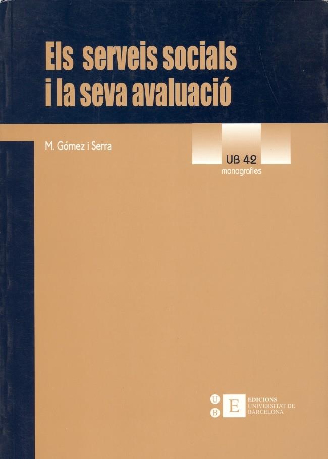 SERVEIS SOCIALS I LA SEVA AVALUACIO, ELS | 9788483382080 | GOMEZ SERRA, M. | Librería Castillón - Comprar libros online Aragón, Barbastro