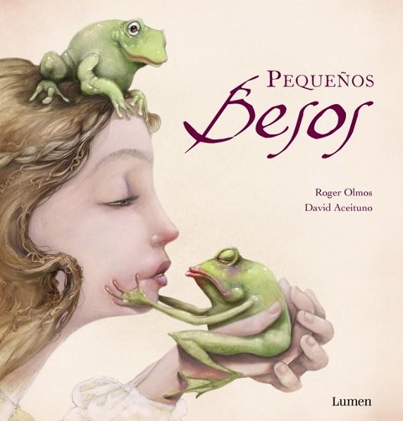 PEQUEÑOS BESOS | 9788448836139 | OLMOS PASTOR, ROGER; ACEITUNO PADILLA, DAVI | Librería Castillón - Comprar libros online Aragón, Barbastro