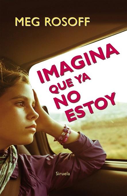 Imagina que ya no estoy | 9788416120765 | Rosoff, Meg; Hernández Pozuelo, Mireya | Librería Castillón - Comprar libros online Aragón, Barbastro