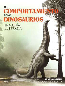 El comportamiento de los dinosaurios | 9788410048652 | Benton, Michael J. / Nicholis, Bob | Librería Castillón - Comprar libros online Aragón, Barbastro