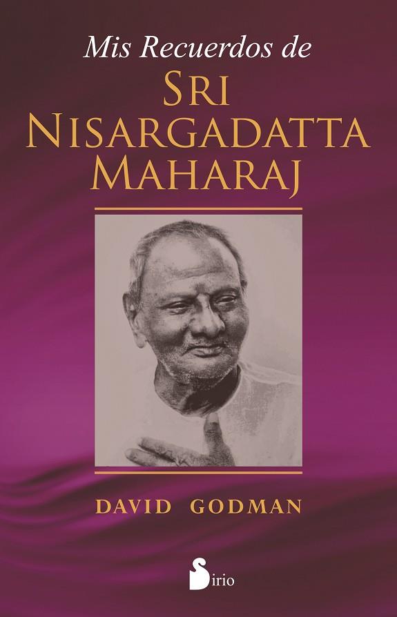 MIS RECUERDOS DE SRI NISARGADATTA MAHARAJ | 9788478089741 | GODMAN, DAVID | Librería Castillón - Comprar libros online Aragón, Barbastro