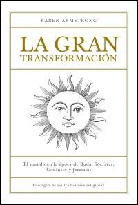 GRAN TRANSFORMACION, LA | 9788449320392 | ARMSTRONG, KAREN | Librería Castillón - Comprar libros online Aragón, Barbastro