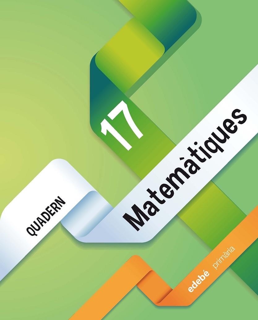 QUAD MATEMATIQUES 17 | 9788468322735 | Edebé, Obra Colectiva | Librería Castillón - Comprar libros online Aragón, Barbastro