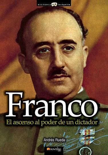 Franco, el ascenso al poder de un dictador | 9788499674711 | Rueda, Andrés | Librería Castillón - Comprar libros online Aragón, Barbastro