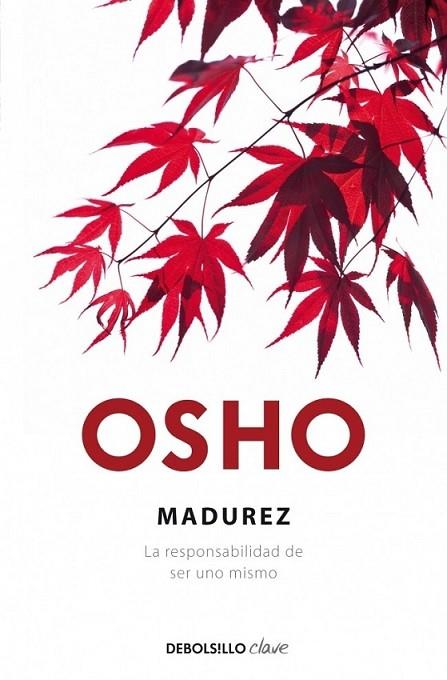 MADUREZ : LA RESPONSABILIDADDE SER UNO MISMO | 9788499089157 | Osho | Librería Castillón - Comprar libros online Aragón, Barbastro