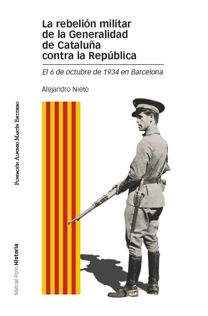 REBELIÓN MILITAR DE LA GENERALIDAD DE CATALUÑA CONTRA LA REPÚBLICA, LA | 9788415963288 | Nieto García, Alejandro | Librería Castillón - Comprar libros online Aragón, Barbastro