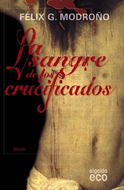 SANGRE DE LOS CRUCIFICADOS, LA | 9788498773569 | GONZÁLEZ MODROÑO, FÉLIX | Librería Castillón - Comprar libros online Aragón, Barbastro