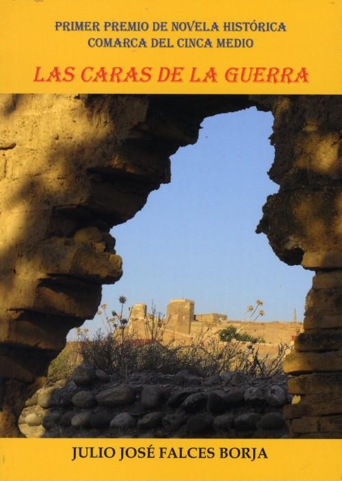 LAS CARAS DE LA GUERRA | 9788495167224 | FALCES BORJA, JULIO | Librería Castillón - Comprar libros online Aragón, Barbastro