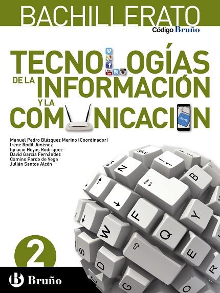 2º Bach Código Bruño Tecnologías de la Información y la Comunicación 2 Bachillerato | 9788469615133 | Blázquez Merino, Manuel Pedro / Rodil Jiménez, Irene / Hoyos Rodríguez, Ignacio / García Fernández,  | Librería Castillón - Comprar libros online Aragón, Barbastro