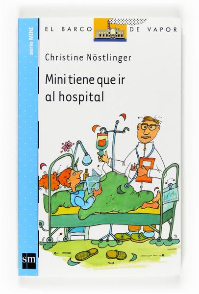 BVAM.13 MINI TIENE QUE IR AL HOSPITAL | 9788467535815 | Nöstlinger, Christine | Librería Castillón - Comprar libros online Aragón, Barbastro