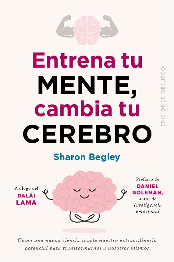 Entrena tu mente, cambia tu cerebro | 9788491119265 | Begley, Sharon | Librería Castillón - Comprar libros online Aragón, Barbastro