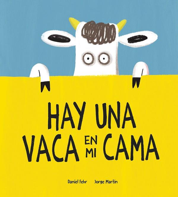 Hay una vaca en mi cama | 9788418599613 | Fehr, Daniel | Librería Castillón - Comprar libros online Aragón, Barbastro