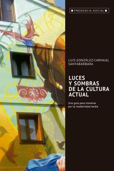 Luces y sombra de la cultura actual | 9788429326239 | Gonzalez-Carvajal, Luis | Librería Castillón - Comprar libros online Aragón, Barbastro