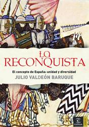 RECONQUISTA, LA : CONCEPTO DE ESPAÑA UNIDAD Y DIVERSIDAD | 9788467022650 | VALDEON BARUQUE, JULIO | Librería Castillón - Comprar libros online Aragón, Barbastro