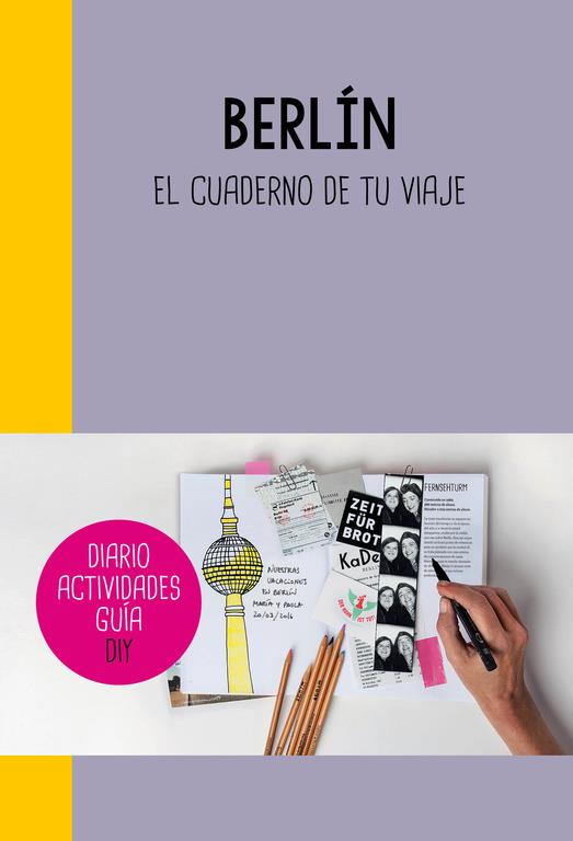 Berlín - El cuaderno de tu viaje | 9788403510296 | Librería Castillón - Comprar libros online Aragón, Barbastro