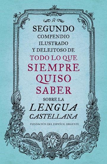 Segundo compendio ilustrado y deleitoso de todo lo que siempre quiso saber sobre | 9788499926513 | FUNDEU | Librería Castillón - Comprar libros online Aragón, Barbastro