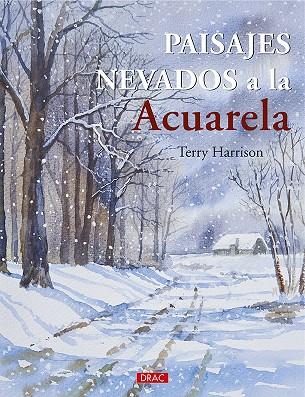 Paisajes Nevados a la acuarela | 9788498746167 | Harrison, Terry | Librería Castillón - Comprar libros online Aragón, Barbastro