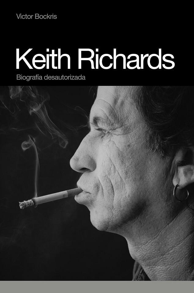 KEITH RICHARDS BIOGRAFÍA DESAUTORIZADA | 9788496879423 | BOCKRIS, VICTOR | Librería Castillón - Comprar libros online Aragón, Barbastro