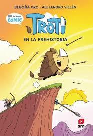 Cómic Troti: Troti en busca del sol | 9788411824644 | Oro Pradera, Begoña | Librería Castillón - Comprar libros online Aragón, Barbastro