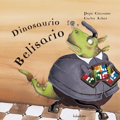 DINOSAURIO BELISARIO | 9788484645849 | ALVAREZ CACCAMO, XOSE MARIA | Librería Castillón - Comprar libros online Aragón, Barbastro