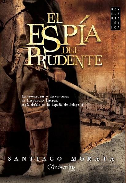 El espía del Prudente | 9788499676470 | Morata Cotaina, Santiago | Librería Castillón - Comprar libros online Aragón, Barbastro