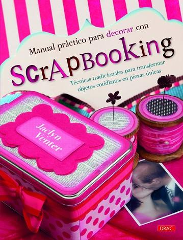 Manual práctico para decorar con Scrapbooking | 9788498744415 | Venter, Jaclyn | Librería Castillón - Comprar libros online Aragón, Barbastro