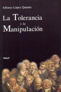 TOLERANCIA Y LA MANIPULACION, LA | 9788432133336 | LOPEZ QUINTAS, ALFONSO | Librería Castillón - Comprar libros online Aragón, Barbastro