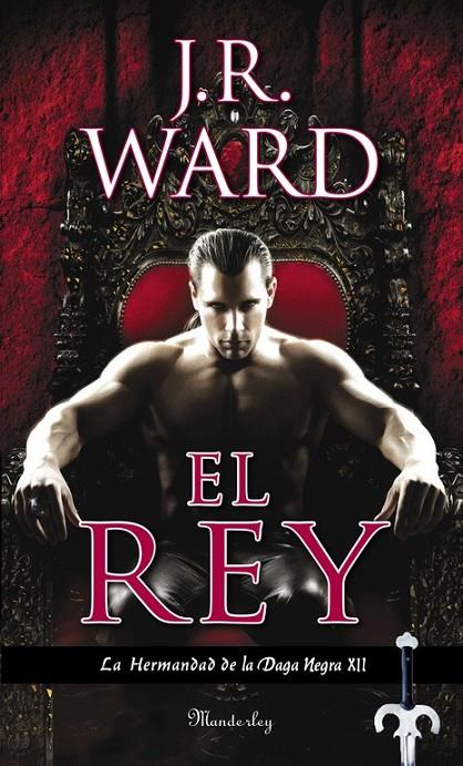 El rey (La Hermandad de la Daga Negra 12) | 9788483658451 | WARD,J. R. | Librería Castillón - Comprar libros online Aragón, Barbastro