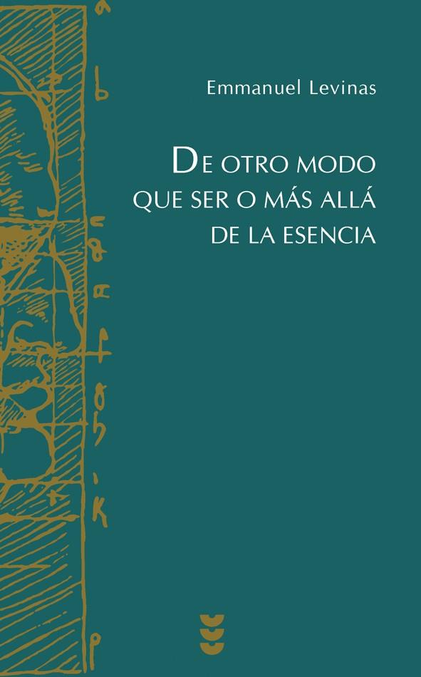 DE OTRO MODO QUE SER O MAS ALLA DE LA ESENCIA | 9788430110230 | LEVINAS, EMMANUEL | Librería Castillón - Comprar libros online Aragón, Barbastro