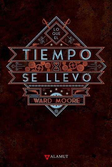 Lo que el tiempo se llevó | 9788498891003 | Moore, Ward | Librería Castillón - Comprar libros online Aragón, Barbastro