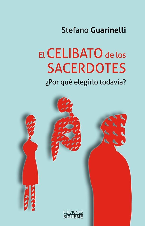 El Celibato de los sacerdotes | 9788430118892 | Guarinelli, Stefano | Librería Castillón - Comprar libros online Aragón, Barbastro