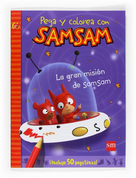 GRAN MISION, LA - SAMSAM - PEGA Y COLOREA | 9788467533880 | BLOCH, SERGE | Librería Castillón - Comprar libros online Aragón, Barbastro